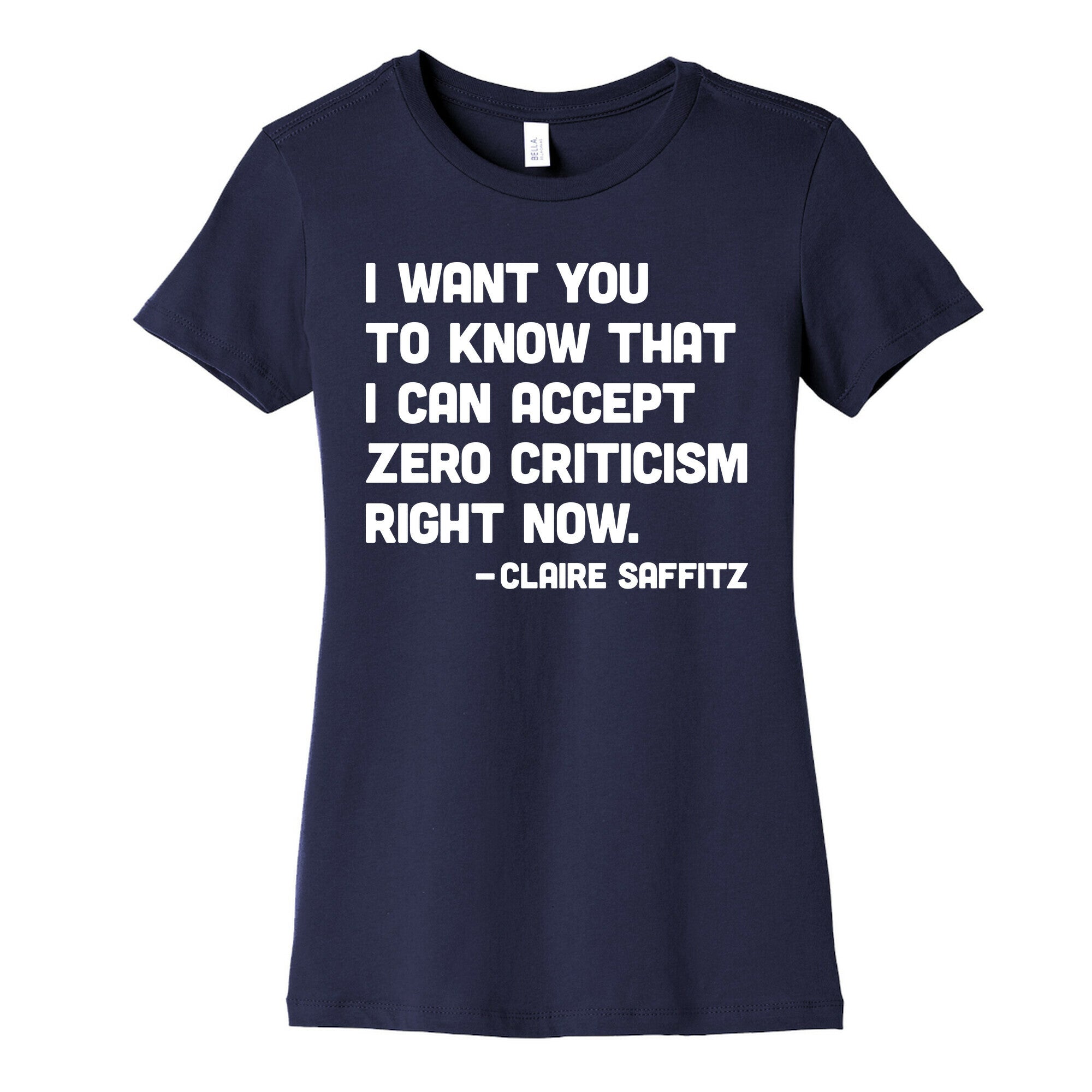 I Want You To Know I Can Accept Zero Criticism Right Now (Claire Saffitz) Women's Cotton Tee